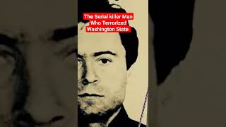 He is a serial killer who Terrorized Washington State #crime #crimestory #truecrimestory