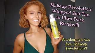 *NEW* MAKEUP REVOLUTION WHIPPED SELF TAN REVIEW IN ULTRA DARK!!