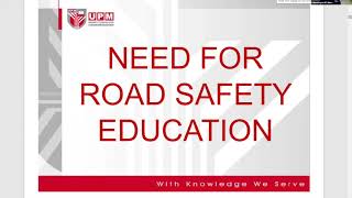 Journey to Safety Webinar XV Making a difference with Road Safety Education Dr. Kulanthayan KC Mani