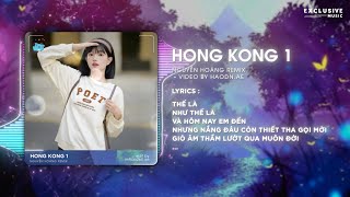 HongKong1 - Nguyễn Hoàng Remix (Nguyễn Trọng Tài)