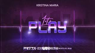 Kristina Maria - Let's Play (Fryta & PaulVanCrazy Bootleg 2k20)