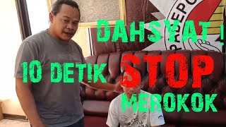 DAHSYAT, 10 DETIK STOP MEROKOK