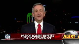 Pastor Robert Jeffress Calls Donald Trump a SAVIOR from God