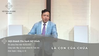 Là Con Của Chúa | Mục sư Quản nhiệm Vũ Tuấn Anh | HTTL Mỹ Đình | Chúa Nhật 09/05/2022