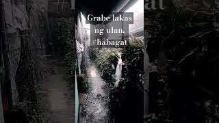 GRABE LAKAS NG ULAN I HABAGAT