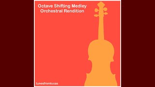 Octave Shifting Medley - Orchestral Rendition