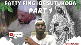 PART 1 : FATTY FING OF  SUTUKOBA - TARIKO  by Dialy Mady Kouyaté