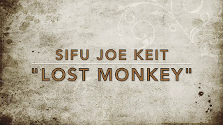 Sifu Joe Keit - "Lost Monkey"