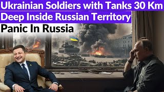 PANIC IN RUSSIA I Ukrainian troops with Tanks up to 30km inside Russia | Danger of Nuclear Attack