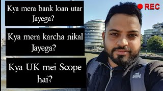 CAN I PAY MY BANK LOAN ? CAN I EARN GOOD MONEY IN UK ? ANY SCOPE IN UK | STUDENTS PROBLEM`S IN UK