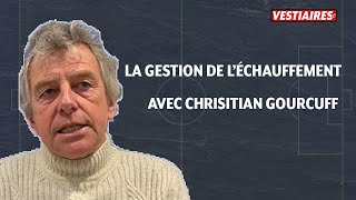 Conseils pour l'échauffement avec Christian Gourcuff