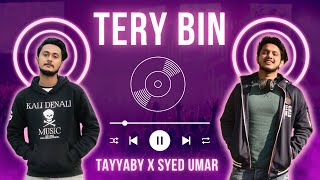 Tery Bin | Syed Umar X Tayyab Raza | @SyedUmar | #music #youtube