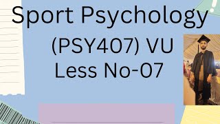 sport psychology Psy 407 Lesson No 07