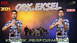 Ork.Eksel 2021 🎷 Kuchek Performence - 20 Min 🎷 🎶 New 2021 🎶 ♫ █▬█ █ ▀█▀ ♫