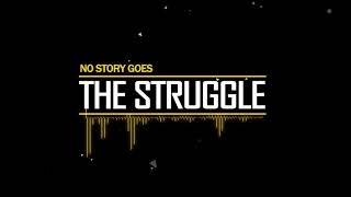 No Story Goes - The Struggle [HD]