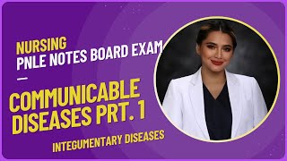 NURSING REVIEW : Communicable Diseases PNLE board exam notes Part 1 : Integumentary Diseases