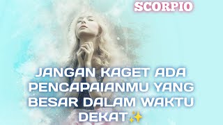 SCORPIO ADA PENCAPAIANMU YANG BESAR DALAM WAKTU DEKAT🍀