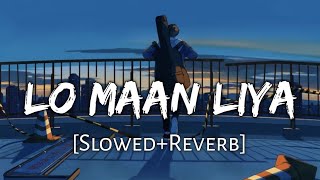 Lo Maan liya - ( Lofi + reverb ) | raaz roboot | lofi song to chil relex mood #lofinira