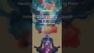 Unlock Your Creative Potential with 417Hz + 741Hz Frequencies - Healing and Releasing Pain