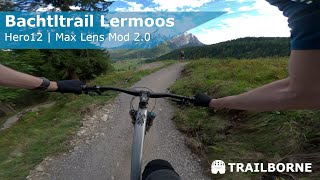 Bachtltrail Lermoos | MTB | GoPro 12 | Max Lens Mod 2.0 | RAW