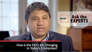 Ask the Experts: How is the CIO's Job Changing in Today's Enterprises?