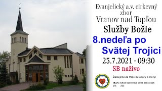 Služby Božie VT 25.7.2021 - 8. NEDEĽA PO SVÄTEJ TROJICI