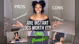 PROS & CONS OF INSTANT LOCS!! | ARE THEY REALLY WORTH IT?! SHOULD YOU GET THEM?!