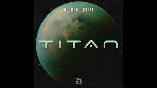 Deorro x D3FAI - Titan (Original Mix)