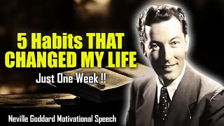 5 Life-Changing Habits That Transformed My Life in Just One Week - NEVILLE GODDARD BEST SPEECH