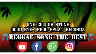 LAGU REGGAE 2K20 - ONE COLOUR STONE - GOOD BYE (2020) - ( OFFICIAL AUDIO )