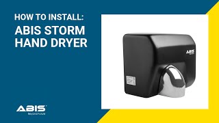 How to Install ABIS STORM Hand Dryer | Step by Step Process of Installing ABIS Hand Dryer