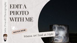 Winton Tank Art at Night - Edit with me