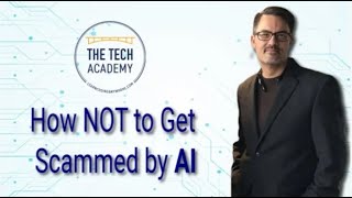 How NOT to Get Scammed by AI, from Erik Gross (Co-Founder of The Tech Academy)