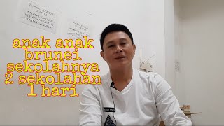 Anak anak brunei sekolahnya 2 sekolahan dalam 1 hari