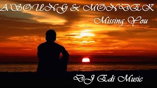 A'SOUNG & MONDEK -  Missing You (Lyrics) ♫DJ Edi♫