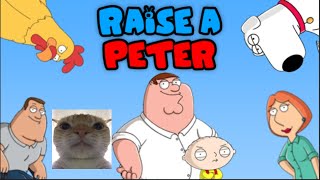 i take care of peter! Raise a Peter (Roblox)