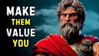 Make Them VALUE YOU | 10 Stoic STRATEGIES to be MORE VALUED #stoic #stoicism