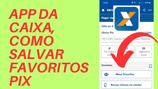 APP DA CAIXA,  COMO SALVAR FAVORITOS PIX