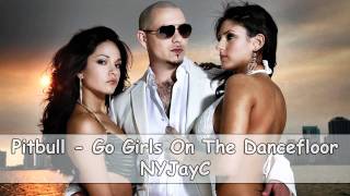 Pitbull - Go Girls on the Dance Floor