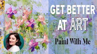 Set Realistic Art Goals and Get Better At Art | Paint With Me | Spray Carnations Floral Painting