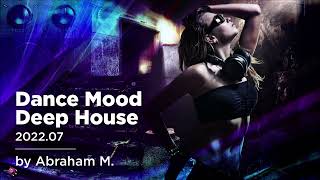 Dance Mood (House) 2022 .07 by Abraham M.