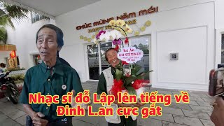 Nhạc sĩ đỗ Lập lên tiếng cực gắt về  Đinh Lan