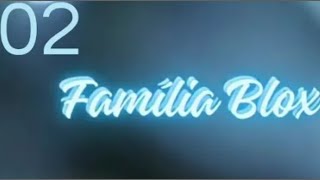 🔵 FAMÍLIA BLOX REPRISE CAPITULO 2🟣