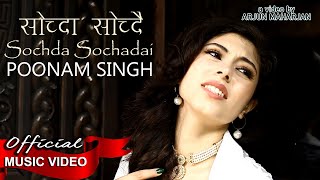 Sochda Sochadai by Poonam Singh (Official MusicVideo) ft Linda Sinigaglia  Jamir Maharjan