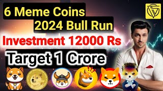 6 Meme Coins For 2024 Bull Run Investment 12000 Rs. Target 1Cr. || Bonk coin || Babydoge News | Doge