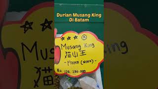 Durian Musang King di Batam