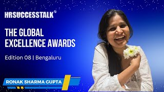 Grateful for Ronak Sharma Gupta’s Insights at the Global Excellence Awards | Edition 08