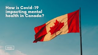 How Covid-19 is Impacting Mental Health in Canada