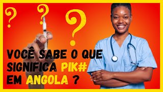 Você sabe o significado de PIK#?  Nem tudo que falamos no BRASIL tem o mesmo significado em ANGOLA