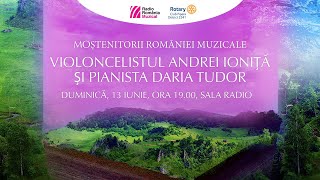 Moștenitorii României Muzicale - Recital Andrei Ioniță și Daria Tudor